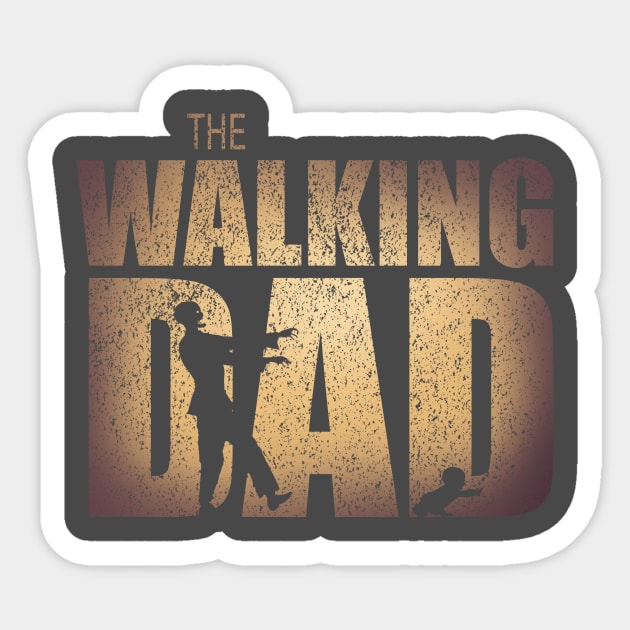The Walking Dad Sticker by pachyderm1